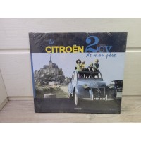 La 2cv de mon Pere - L histoire de la Citroen 2cv de 1935 a 1990 - Edition Atlas 2010
